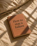 How to Stay a Failure